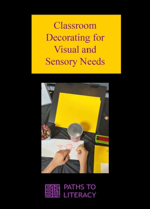 Classroom Decorating for Visual and Sensory Needs – Paths to Literacy